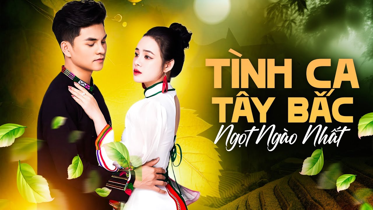 Tình Ca Tây Bắc Siêu Ngọt Ngào – Tịnh Y Thảo La Hoàng Quý | Tuyển Tập Nhạc Tây Bắc Hay Nhất 2025