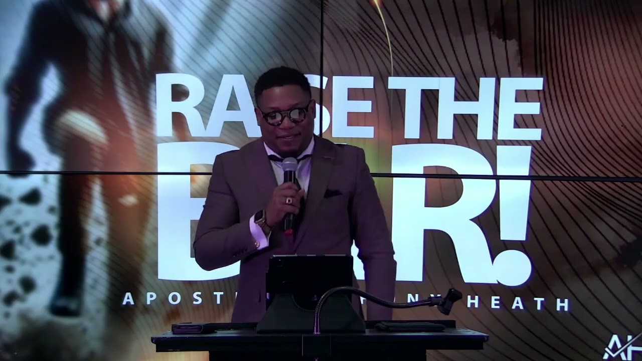 RAISE THE BAR | APOSTLE ANTHONY HEATH 
