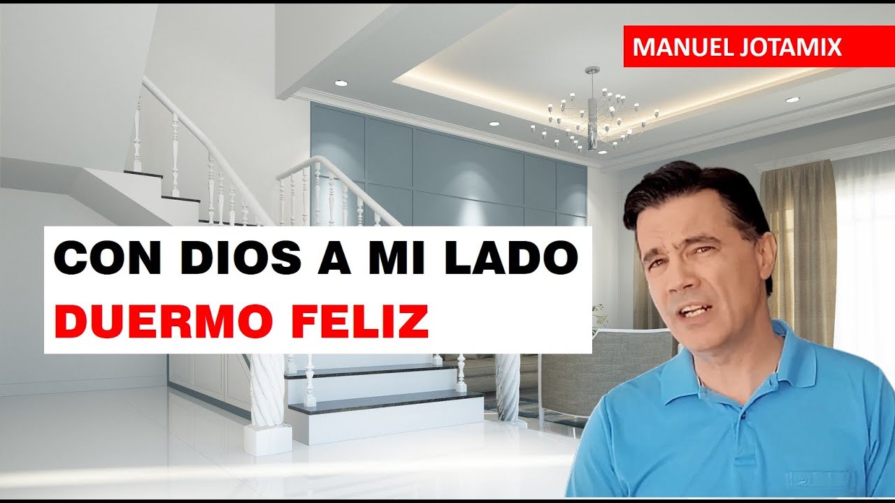 CON DIOS A MI LADO, DUERMO FELIZ - (VENCE EL INSOMNIO) - MANUEL JOTAMIX