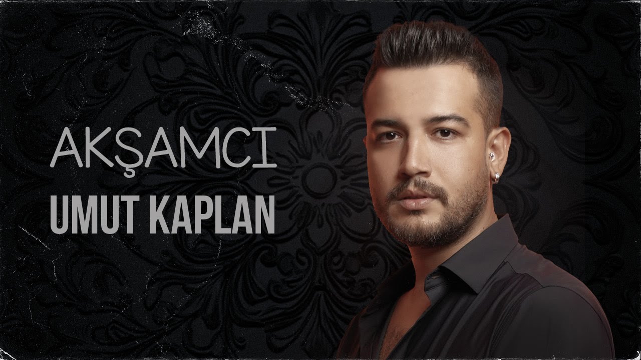 Akşamcı - Umut Kaplan