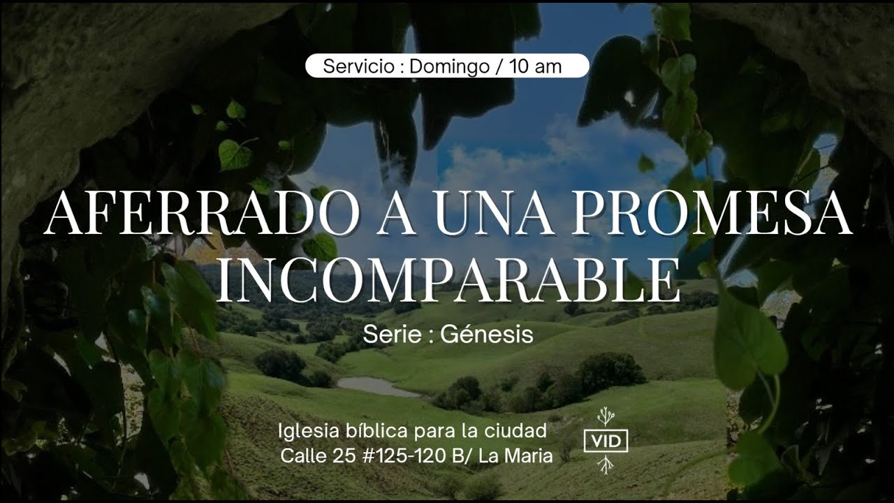 Aferrado a una Promesa Incomparable | VID Iglesia Bíblica para la Ciudad | 18 de Enero