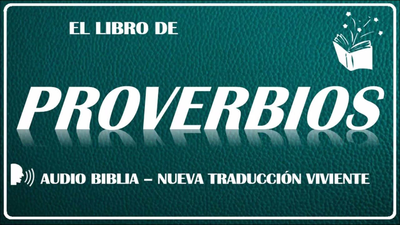 PROVERBIOS - AUDIO BIBLIA - NUEVA TRADUCCIÓN VIVIENTE - NTV