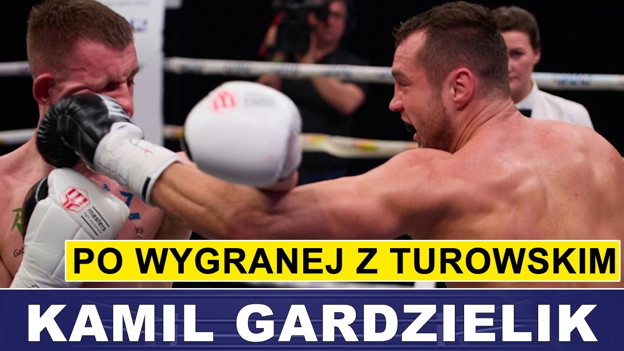 GARDZIELIK PO WYGRANEJ Z TUROWSKIM