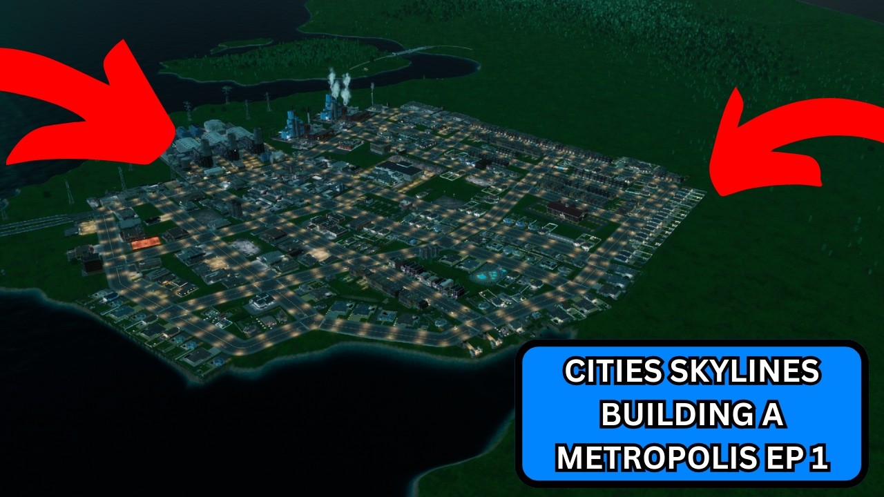 Building A Metropolis In Cities Skylines 2 l Ep 1