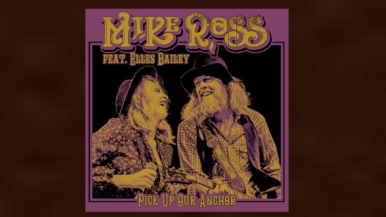 Mike Ross (feat Elles Bailey) - Pick Up Our Anchor (Official Video)