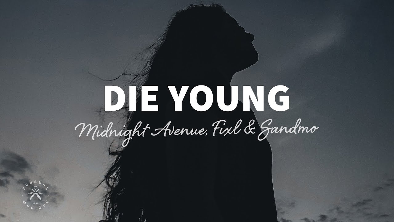 Midnight Avenue, FIXL & SANDMO - Die Young (Lyrics)