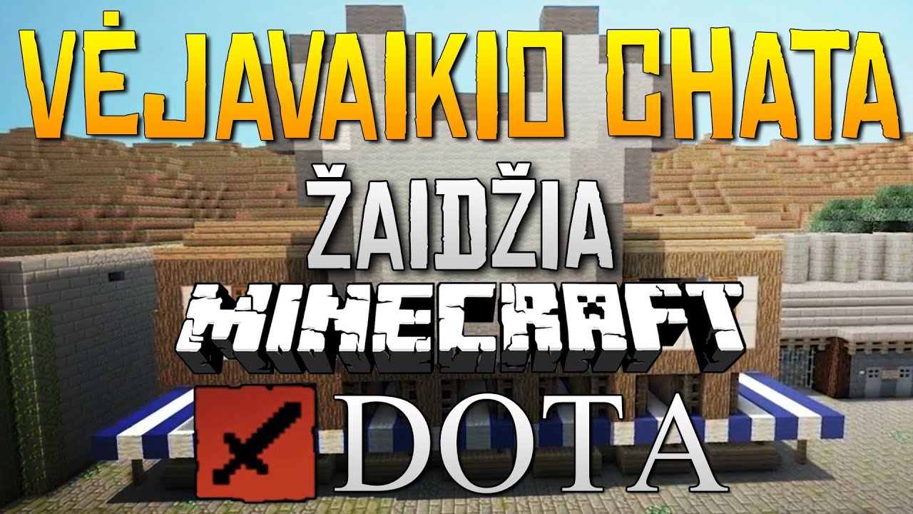 Vėjavaikio Chata žaidžia Minecraft DOTA [Part 2/3]