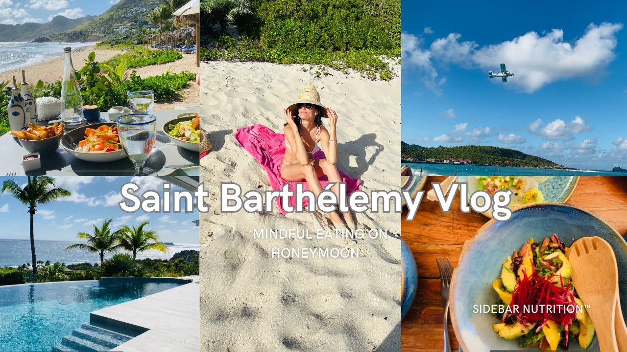 8 Tips To Eat Mindfully On Your Honeymoon | Saint Barthélemy Vlog