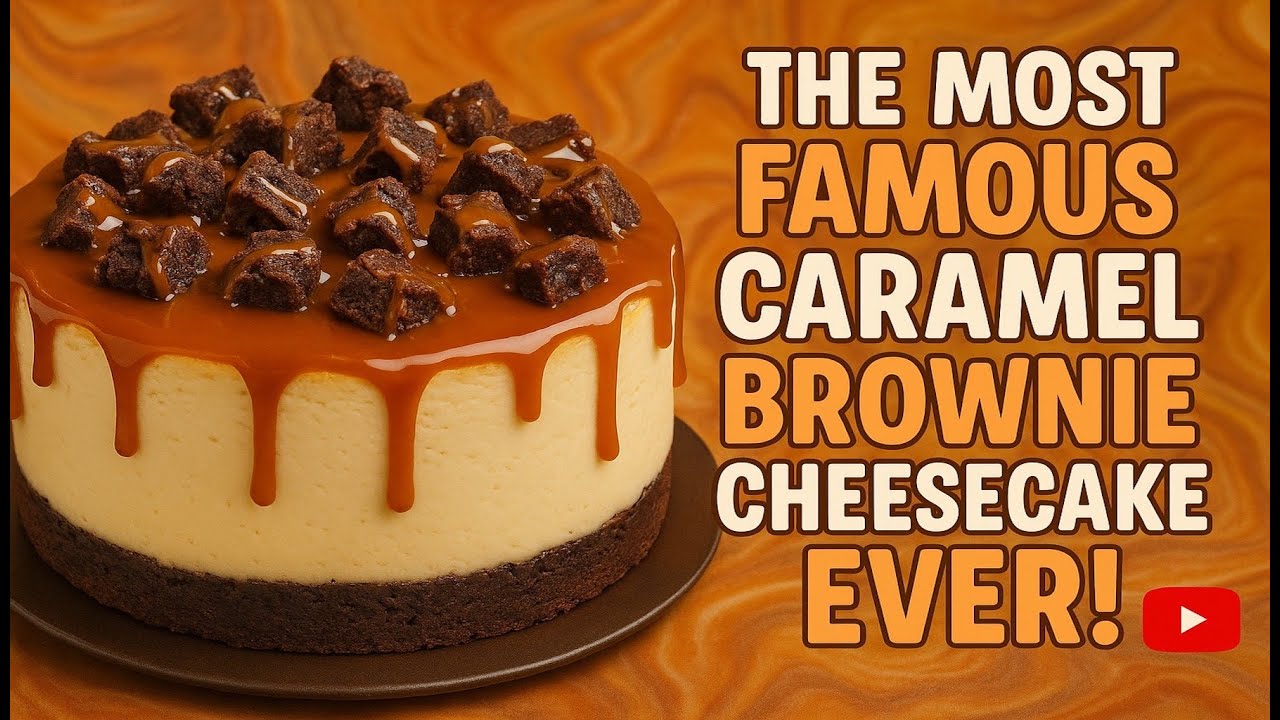 We Created the Most Famous Caramel Brownie Cheesecake Ever!