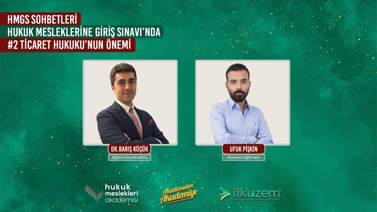 Hukuk Mesleklerine Giriş Sınavında #2 Ticaret Hukuku'nun Önemi-HMGS Sohbetleri Canlı Yayınlar Serisi