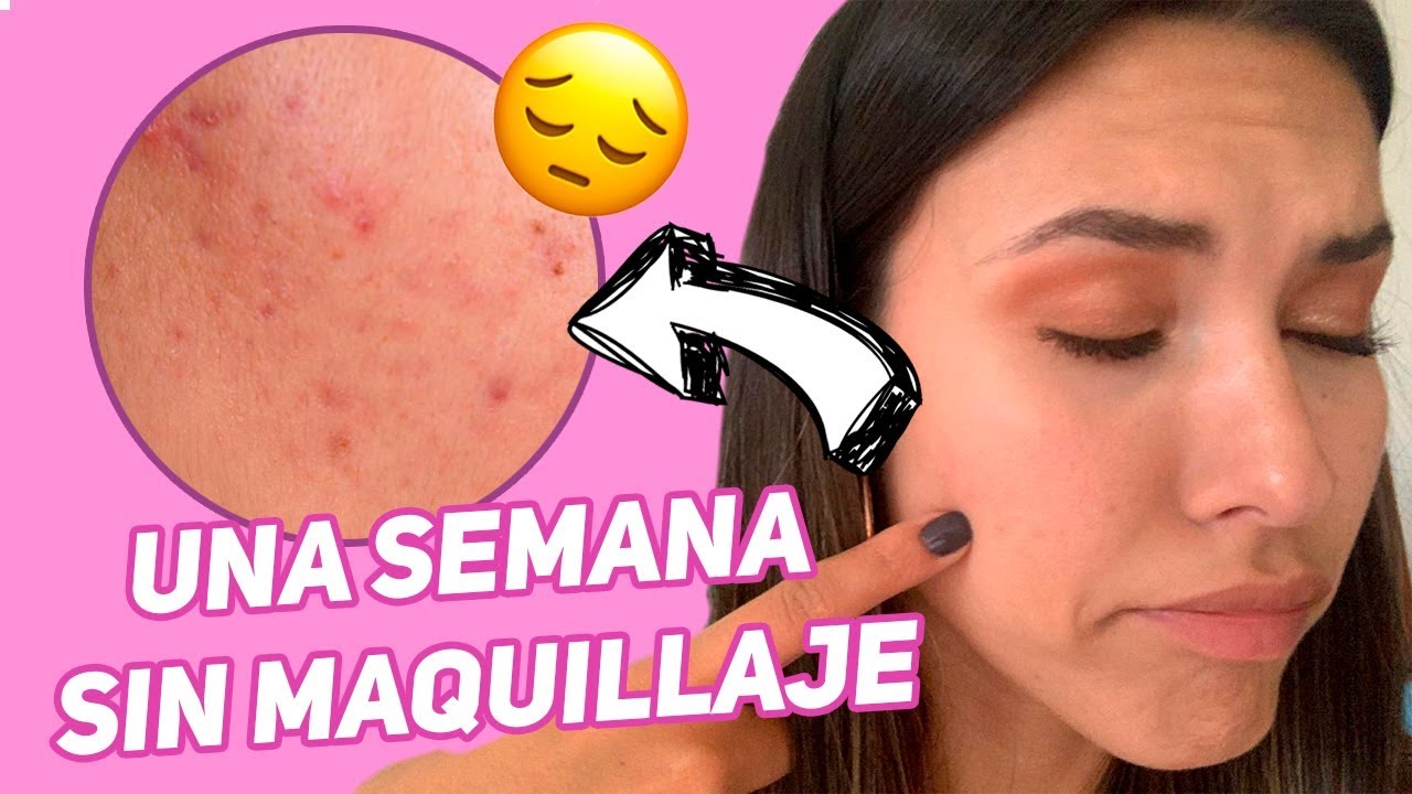 UNA SEMANA sin MAQUILLAJE - Daniela Salazar