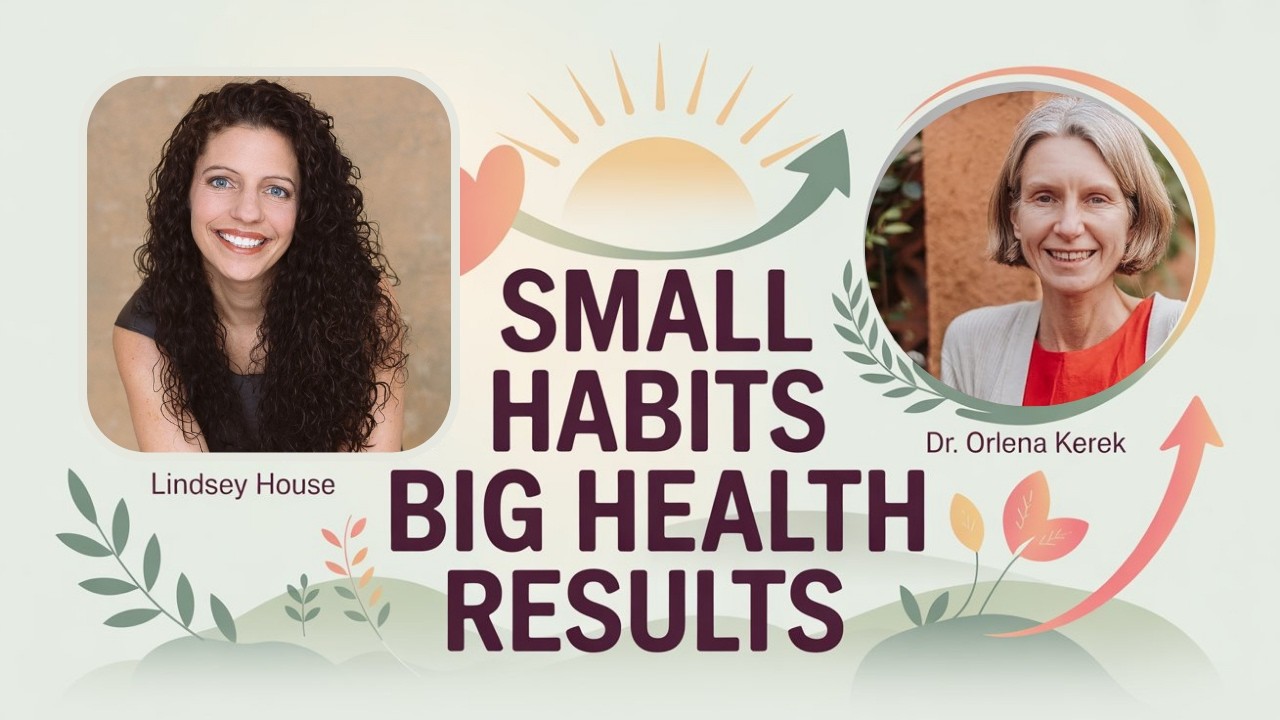Small Habits That Transform Health & Weight Loss (Dr. Orlena Kerek)