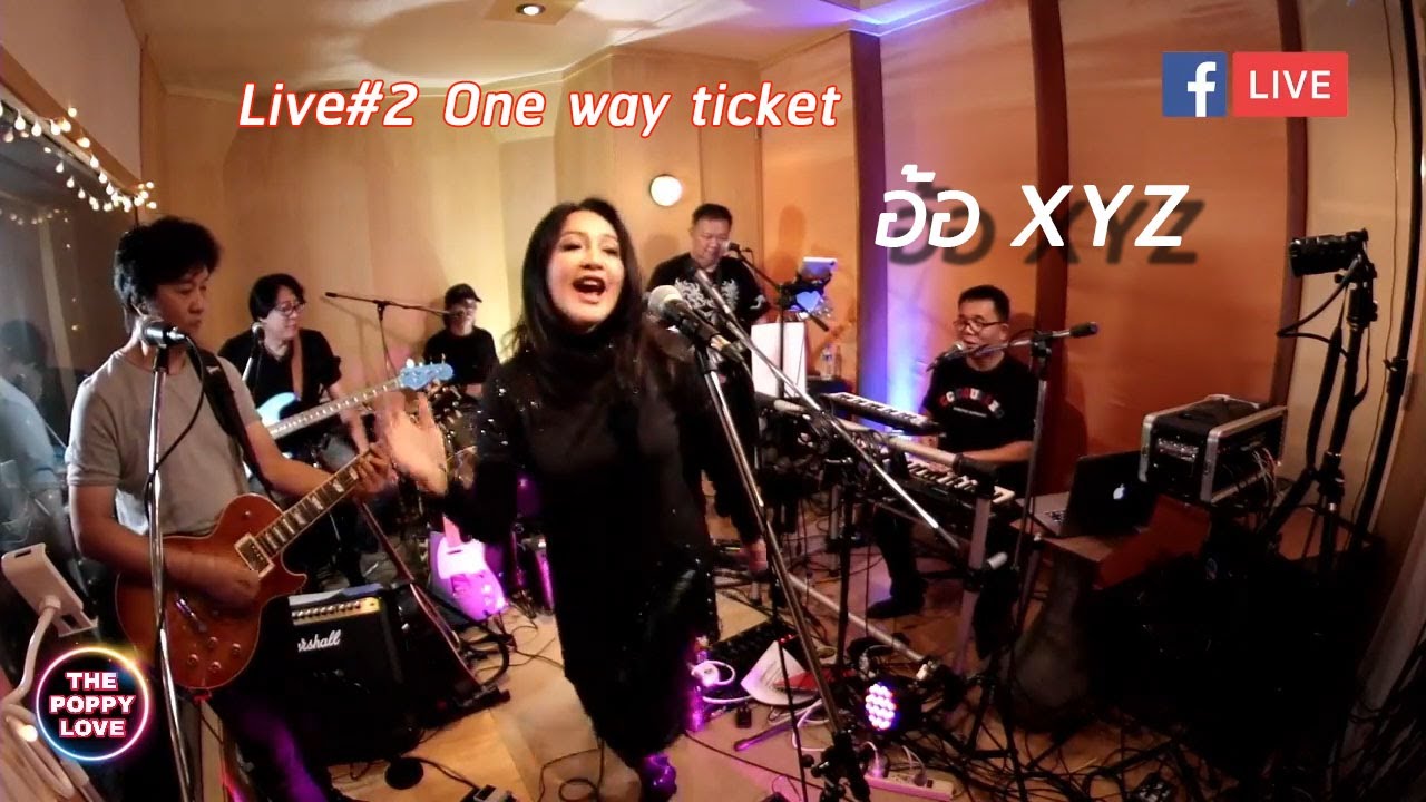 Live#2 One way ticket อ้อ XYZ(Poppylove Band)