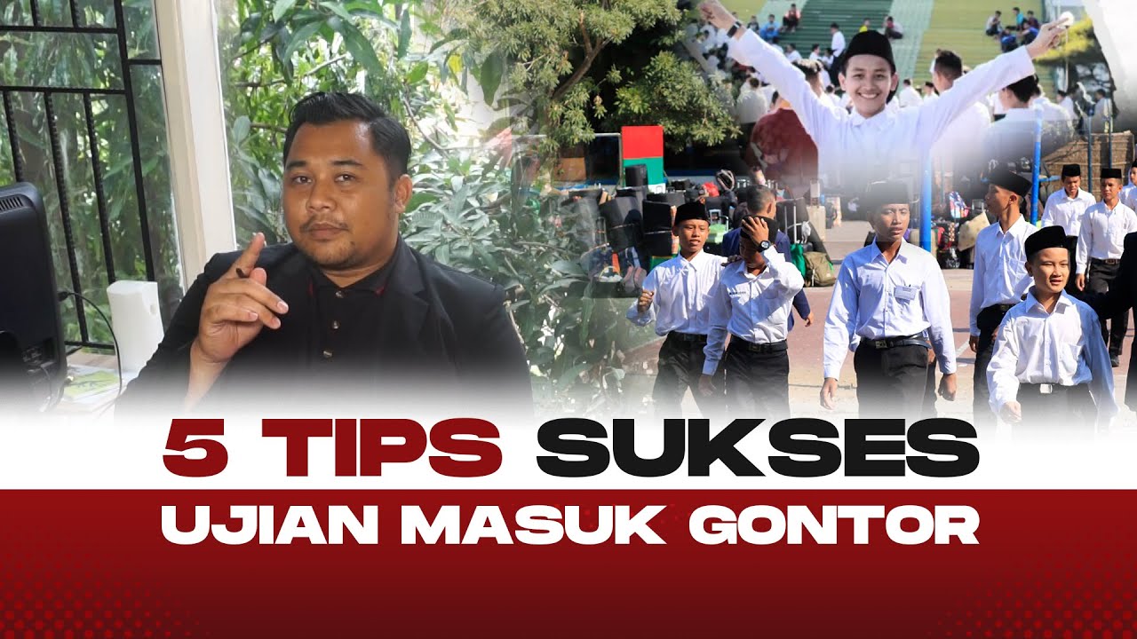 5 TIPS SUKSES MENGHADAPI UJIAN MASUK GONTOR