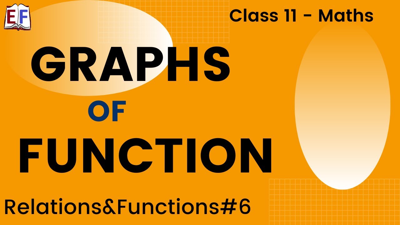 Graphs of function | Relations Functions #6 | CBSE Class 11 Maths Chapter 2