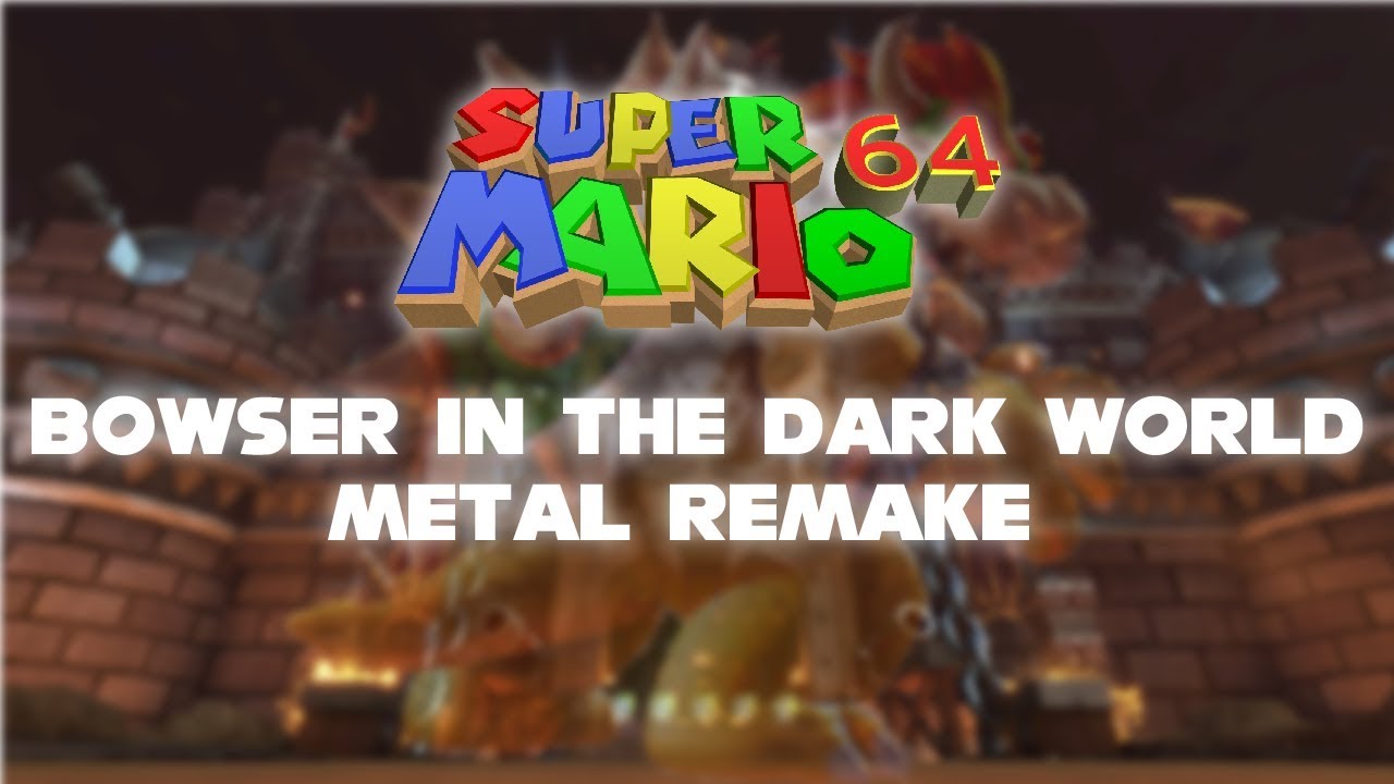 Bowser In The Dark World (Metal Remake)