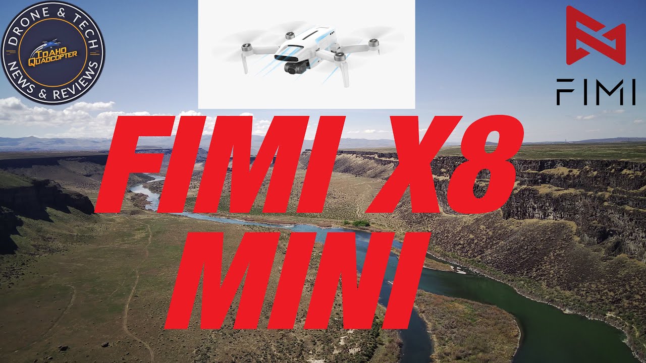 Fimi X8 Mini Full Flight Review And Introduction At The Snake River Canyon