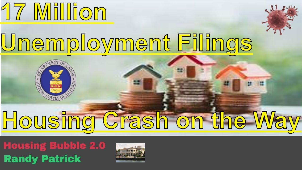 Housing Bubble 2.0 - 17 Million Unemployment Filings - Housing Crash on the Way !!