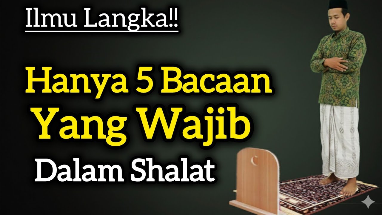 Hanya 5 bacaan yang wajib dalam shalat