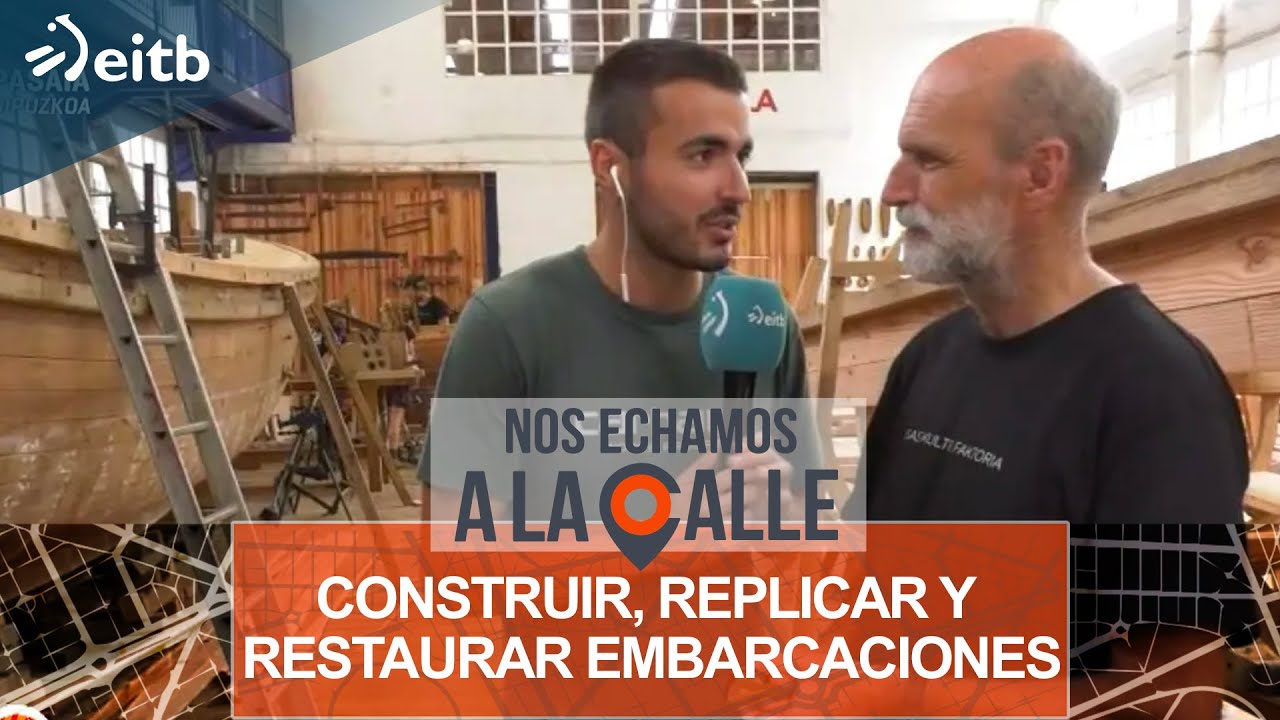 Albaola: Construir, replicar y restaurar distintos tipos de embarcaciones