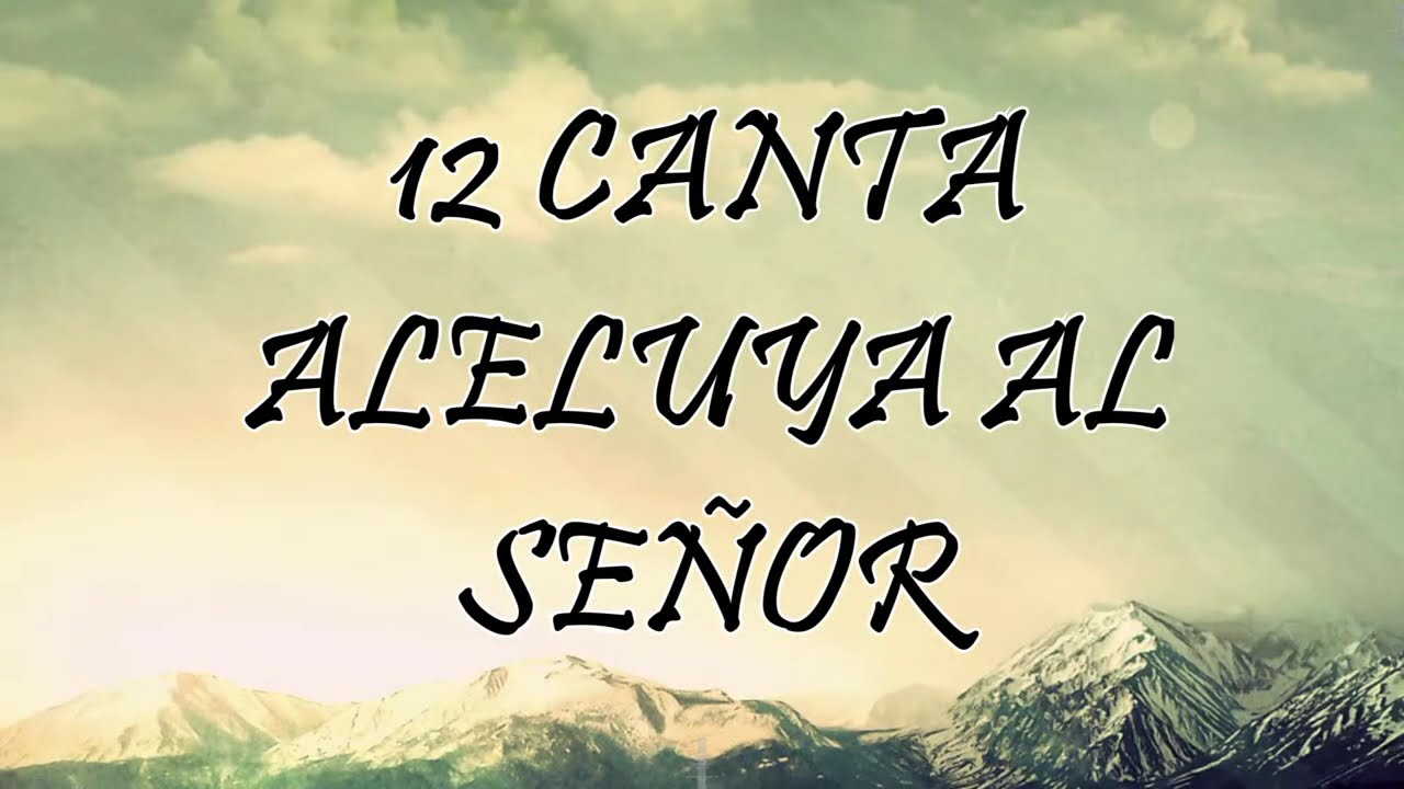 Himno 12 - Canta aleluya al Señor