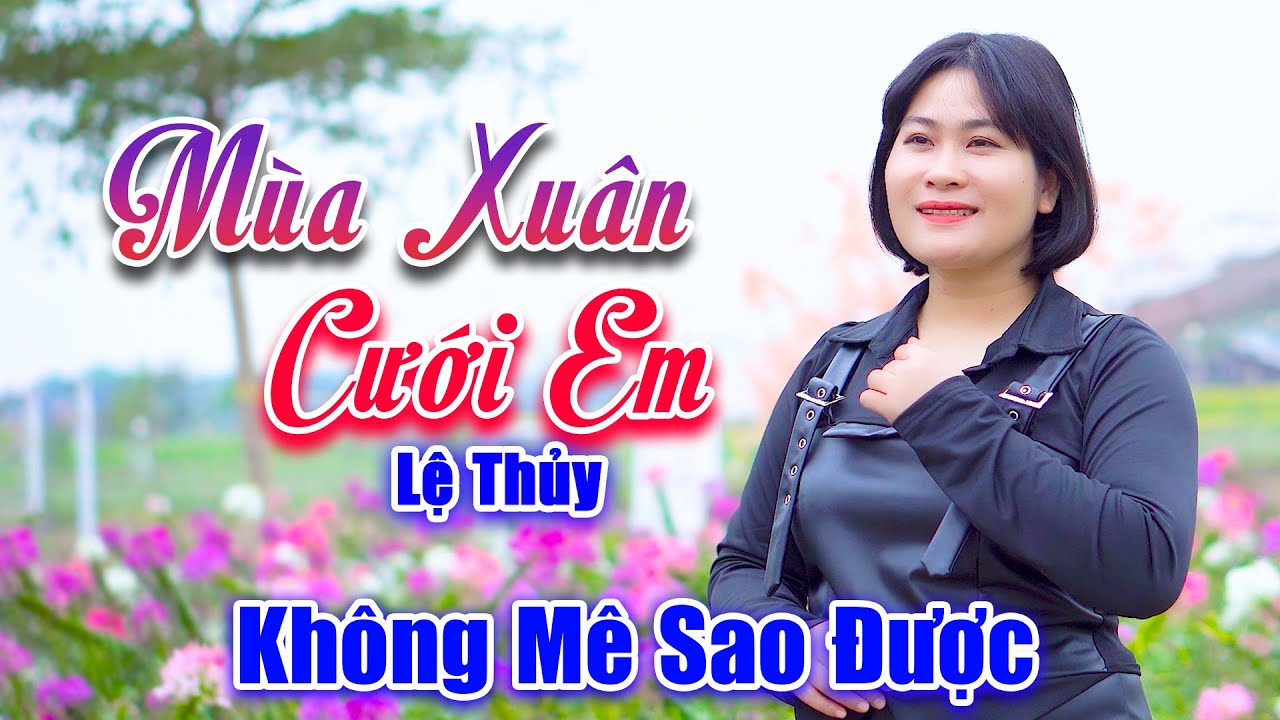 Mùa Xuân Cưới Em - Giọng Ca Đường Phố Mà Hay Thế Này Không Mê Làm Sao Được - Lệ Thủy