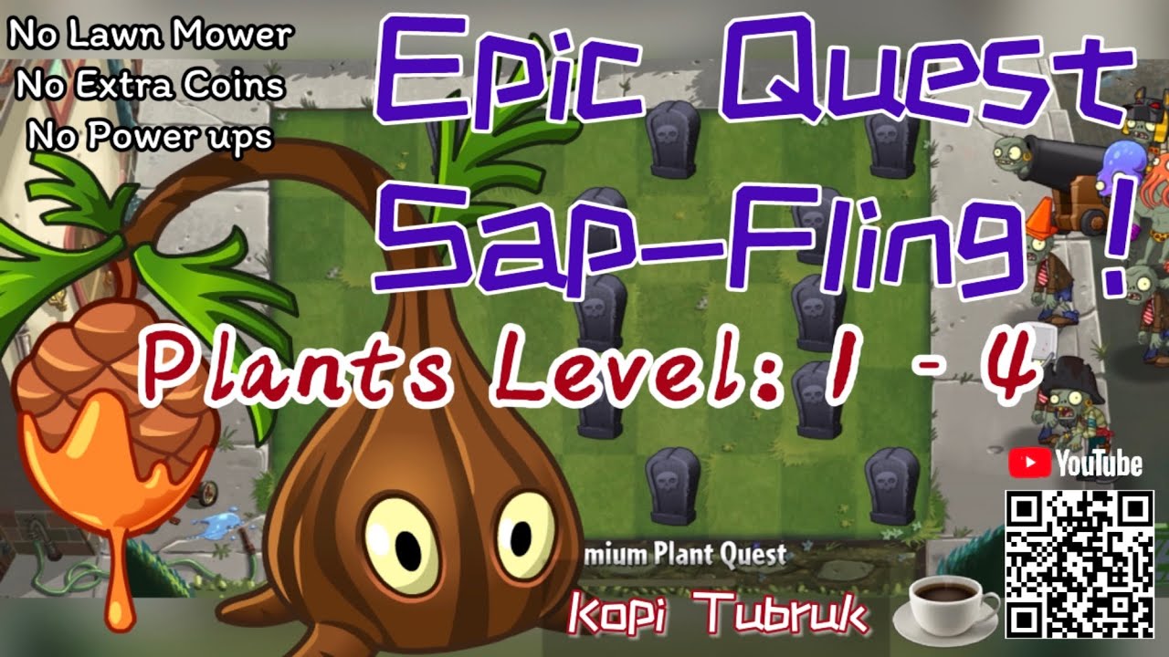 ☕️ Plants vs Zombies 2 EPIC QUEST SAP FLING Low level! 🌱 PvZ 2 SAP FLING 🍀