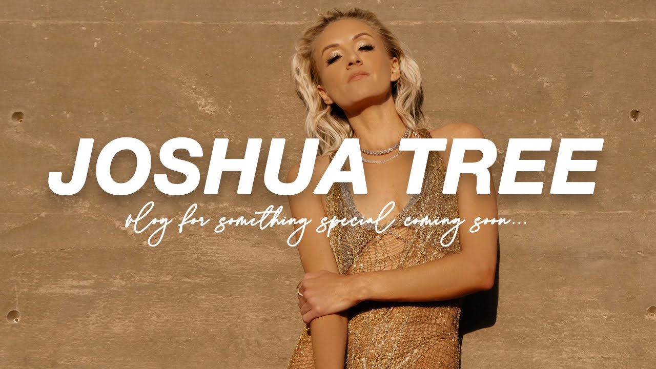 Joshua Tree Vlog | Nastia Liukin
