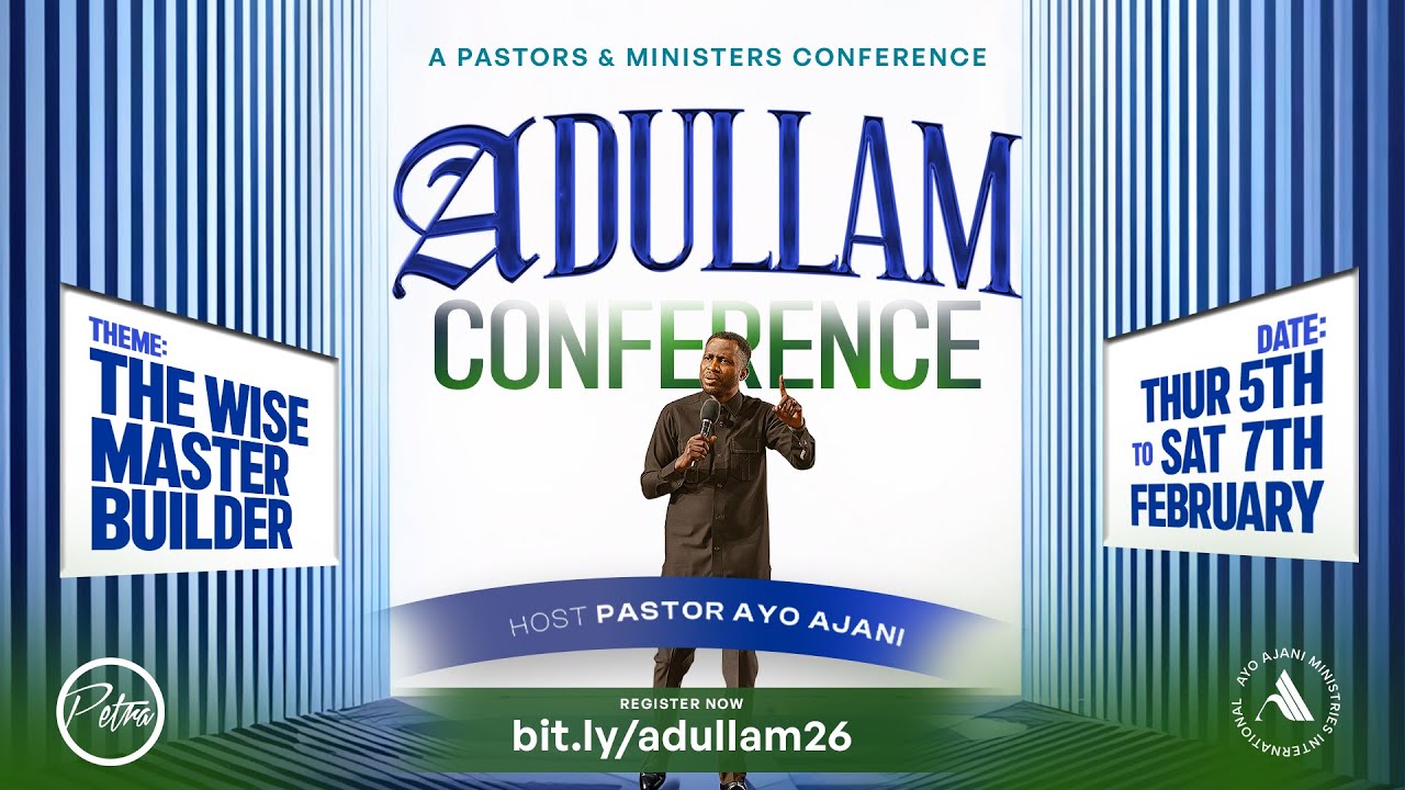 ADULLAM CONFERENCE: The Wise Master Builder - Day 1 (Evening Session)