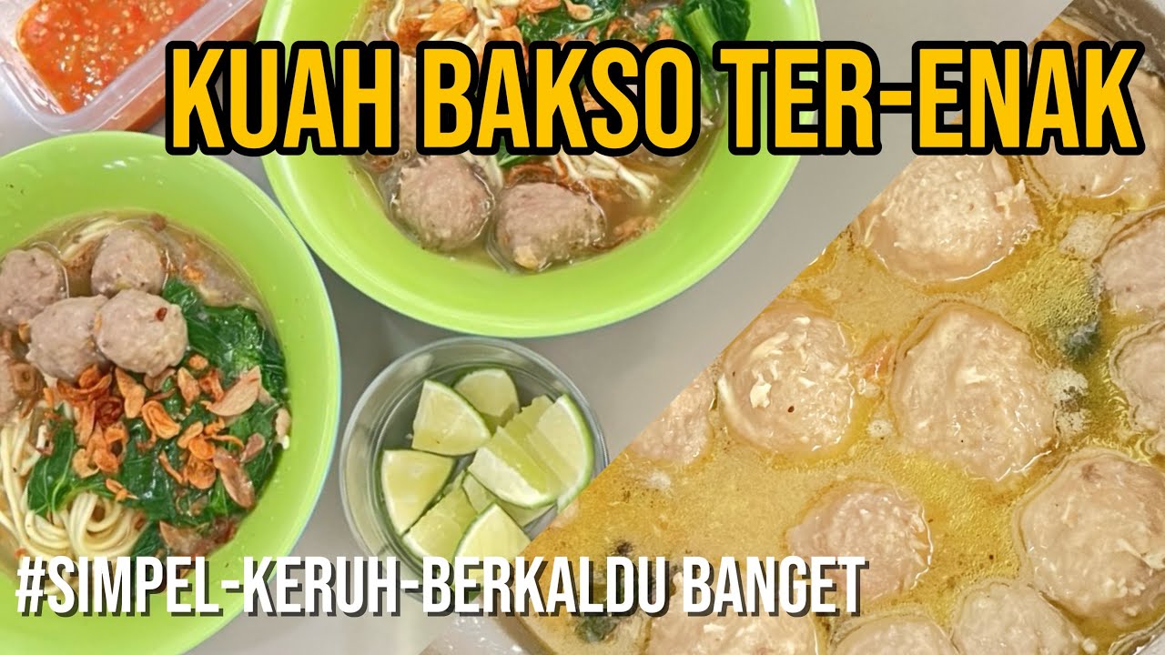 RESEP KUAH BAKSO TIPE KERUH TER-ENAK DAN TERSIMPEL | DIJAMIN DI SAYANG SUAMI DAN MERTUA 😍