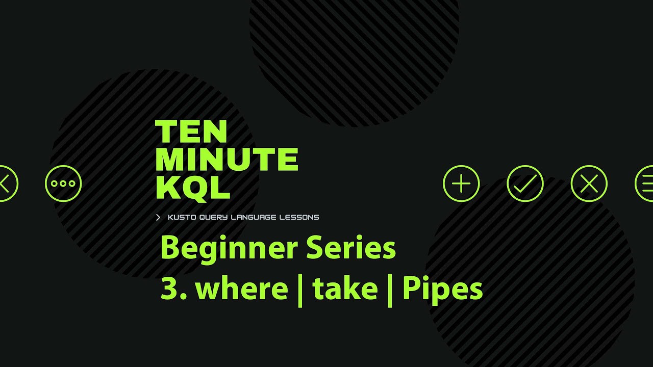 3. Kusto Query Language | KQL | Beginner Series | where | take | pipes