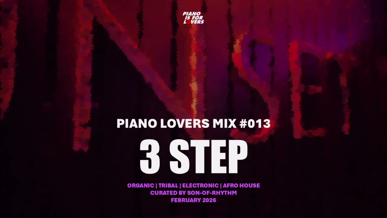 Piano Lovers Mix #013 | 3 Step | February 2026