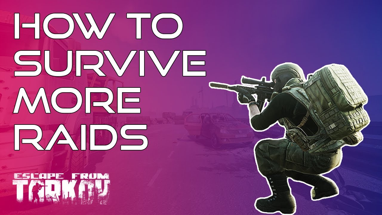 How To Survive More Raids - Ultimate Escape From Tarkov Beginners Guide