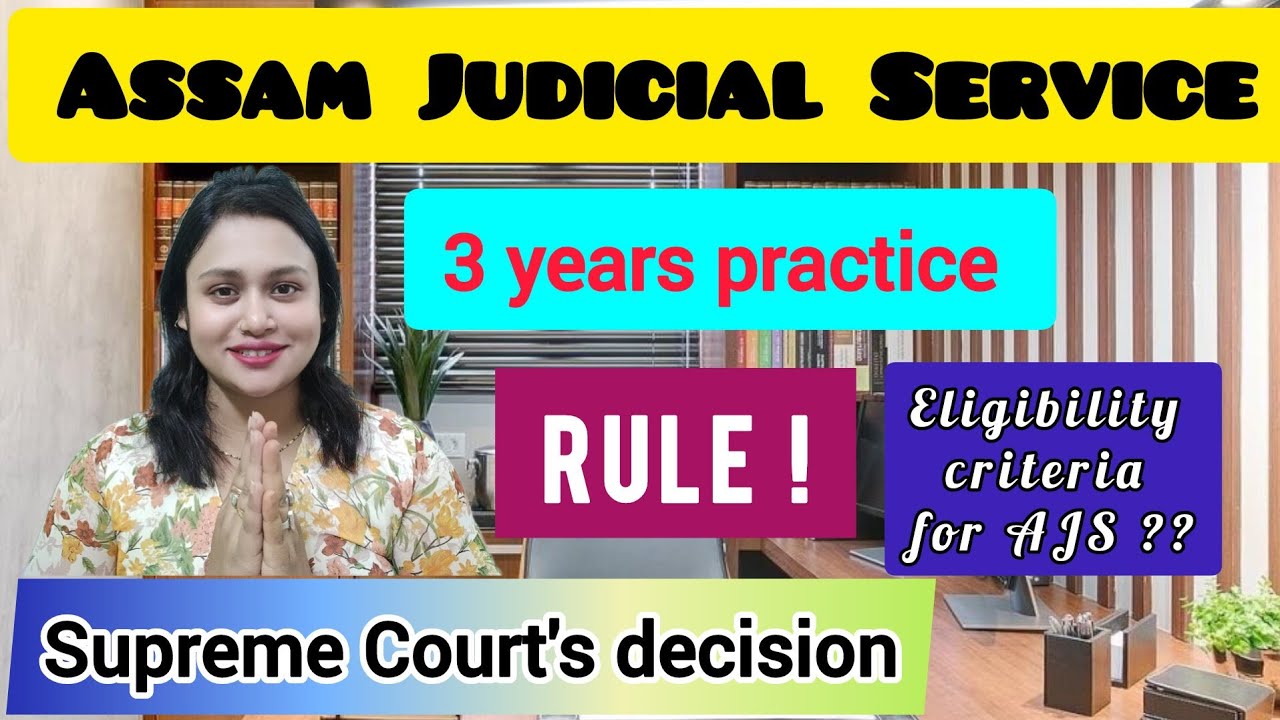 Judiciary Exam 3 years practice rule, Assam Judicial Service exam, grade 3