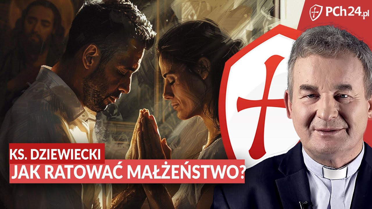 KS. MAREK DZIEWIECKI. JAK RATOWAĆ MAŁŻEŃSTWO?