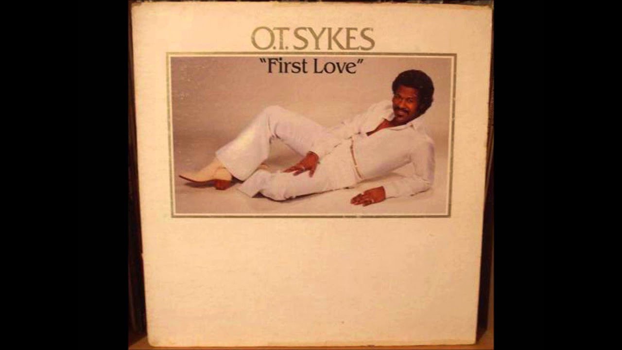O T  SYKES   MY FIRST LOVE