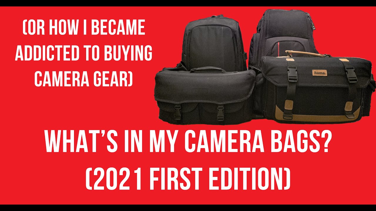 What's In My Camera Bags? 2021