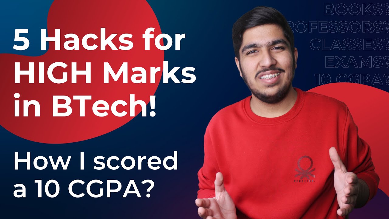 How I Scored 10 CGPA in College? 5 Hacks to get HIGH Marks in BTech Colleges!