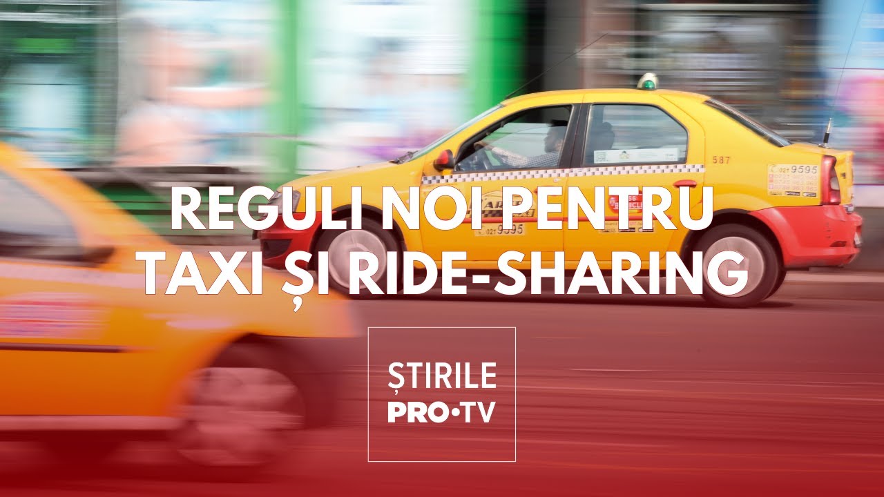 Noi reguli pentru taxiuri și aplicațiile de ride-sharing