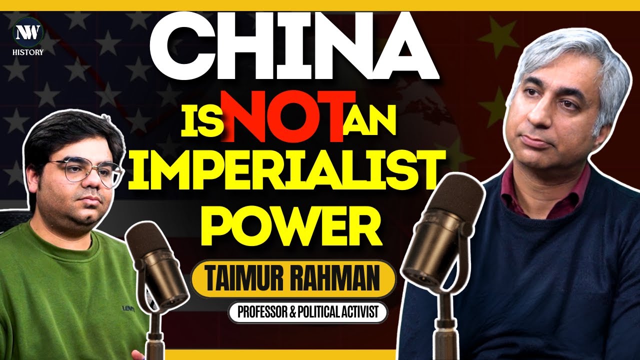 EXPLAINED: Is China An Imperial Power? | New World Order | Dr. Taimur Rahman