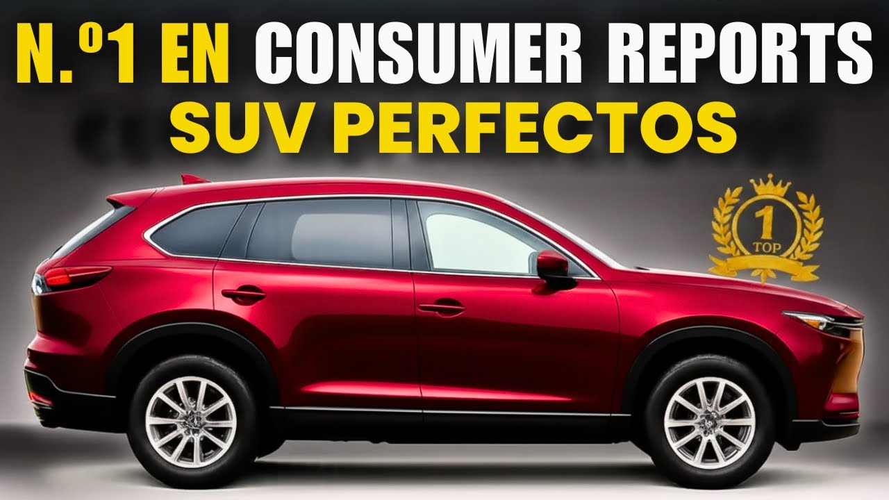 6 SUVs Casi Perfectos Según Consumer Reports En 2026 ¡Debes Comprarlos!