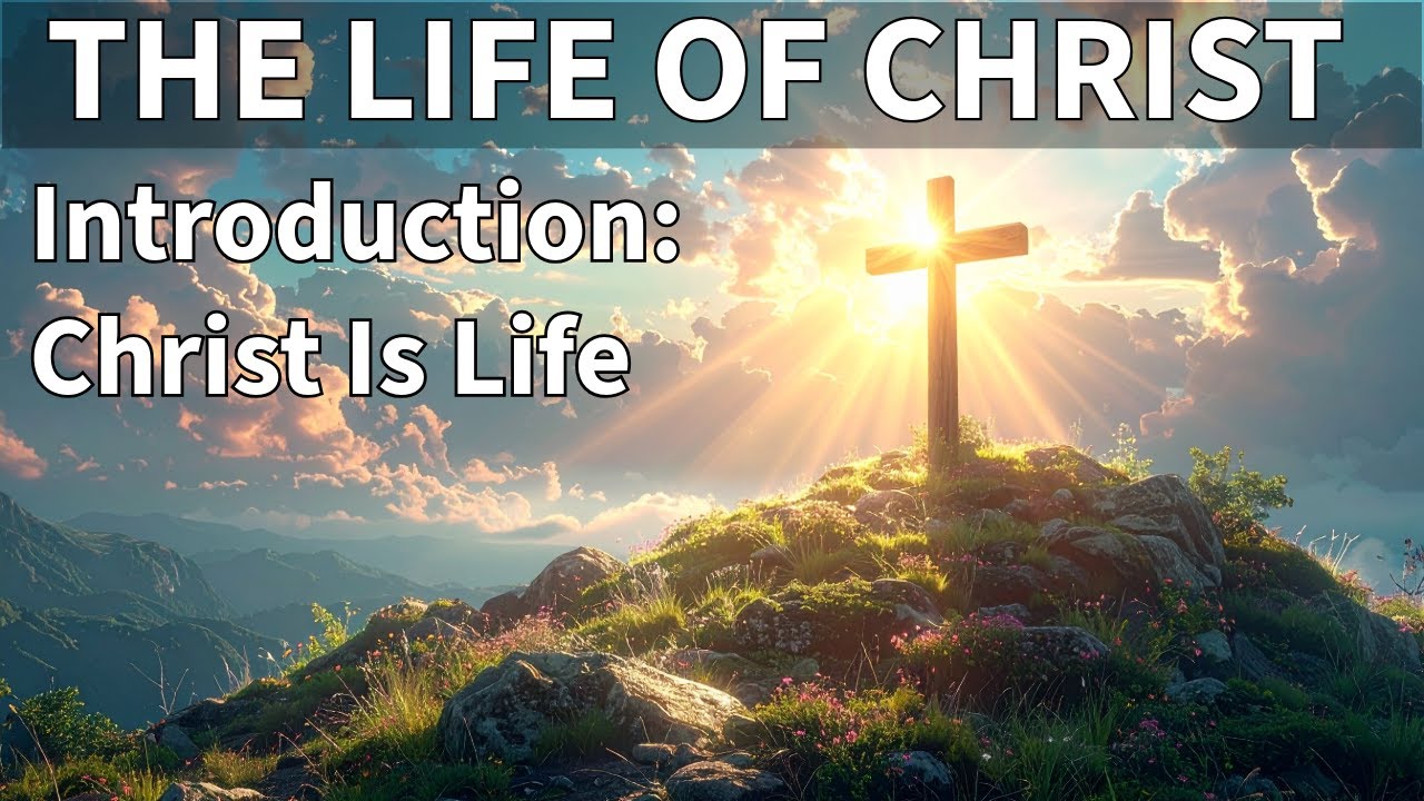 Bible Discussions - Episode 90 - The Life of Christ - Introduction: Christ is life