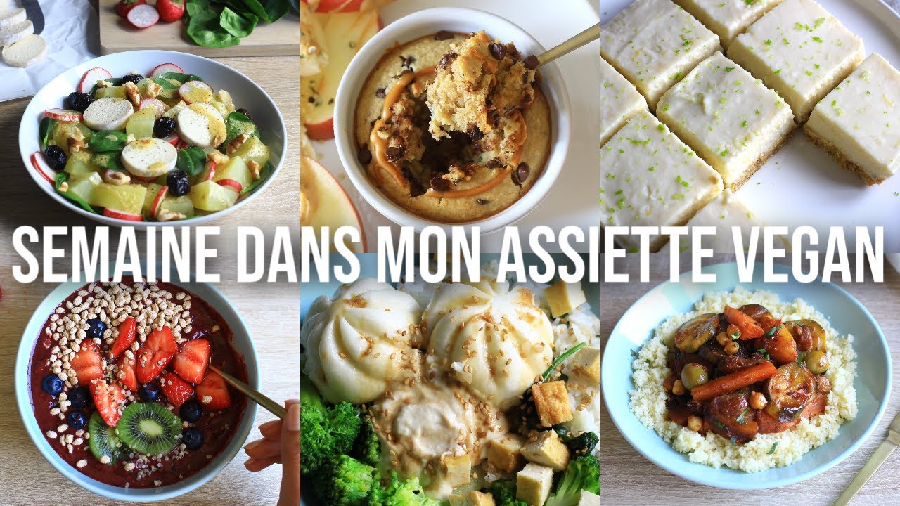 UNE SEMAINE DANS MON ASSIETTE | VEGAN