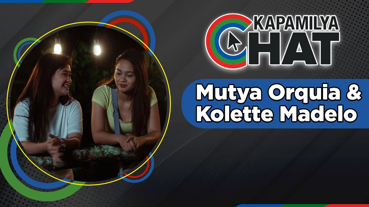 Mutya Orquia and Kolette Madelo | Kapamilya Chat 2026