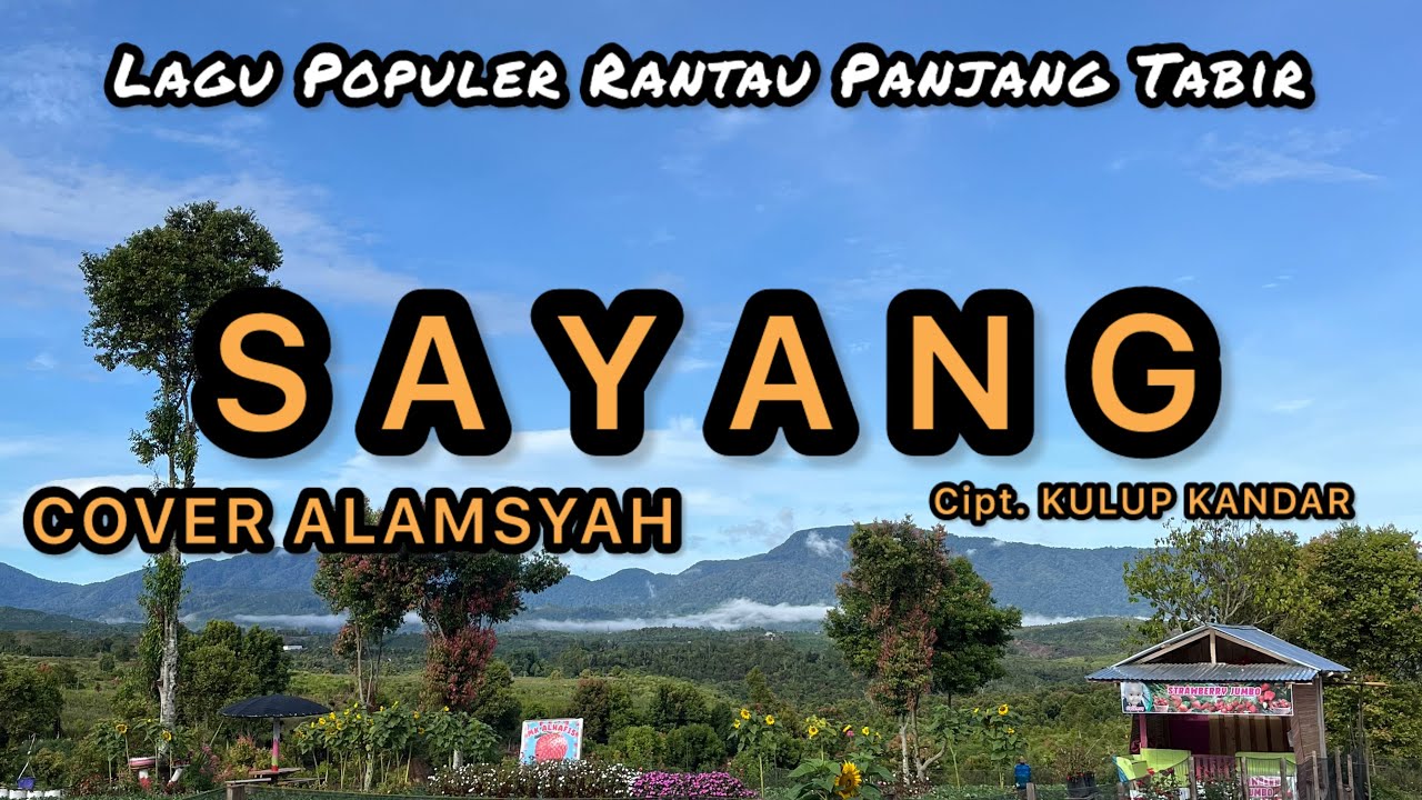 LAGU JAMBI || SAYANG || Cover ALAMSYAH Cipt. Kulup Kandar Lagu Rantau Panjang Tabir