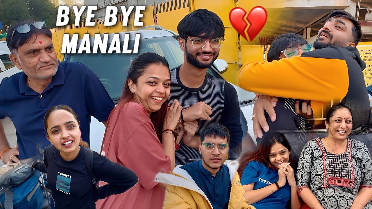 Bye Bye Manali 💔 નવ દિવસ પછી ઘરે પાછા આવ્યા