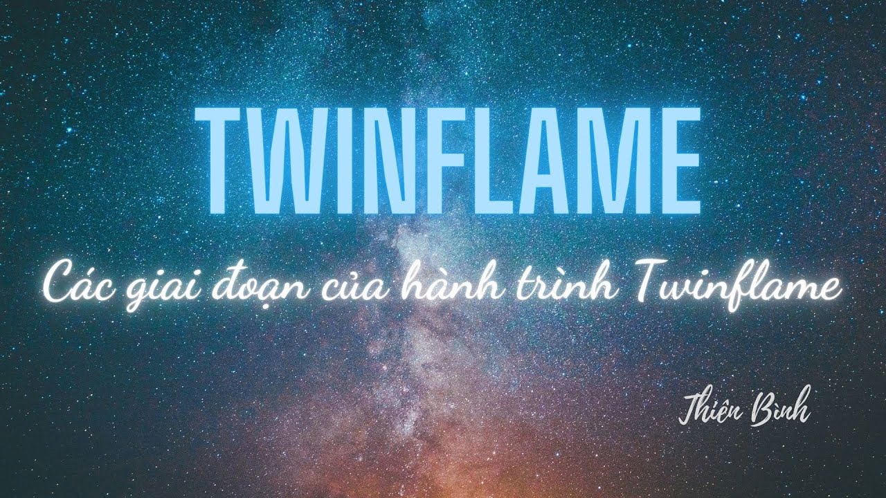 [TWINFLAME] - Các giai đoạn của hành trình Twinflame