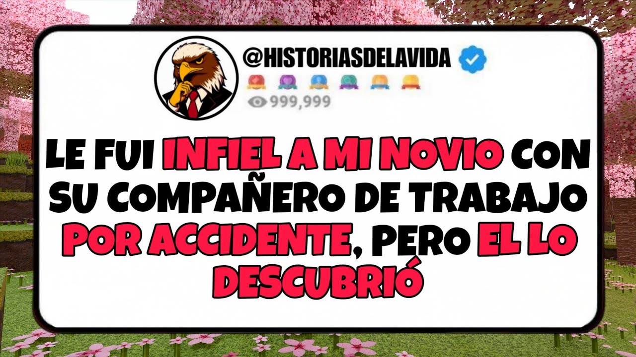 Le fui INFIEL A MI NOVIO con su compañero de trabajo POR ACCIDENTE, pero el lo descubrio