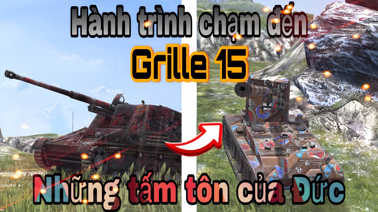 Hành trình đi full cây công nghệ(#6): Ăn hành để lấy Grille 15/NX_WOTB/World of Tanks Blitz
