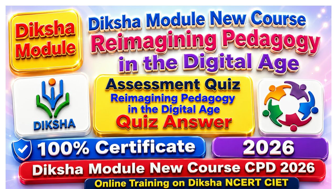 Diksha Course Assessment Quiz Answers 202 Reimagining Pedagogy in the Digital Age | 100% Certificate
